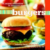 Rebecca Bent Tom Steele Burgers 50 Recipes Celebrating An American Classi 