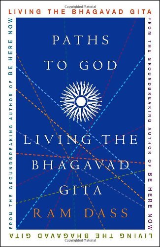 Ram Dass Paths To God Living The Bhagavad Gita 
