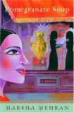 Marsha Mehran Pomegranate Soup A Novel 