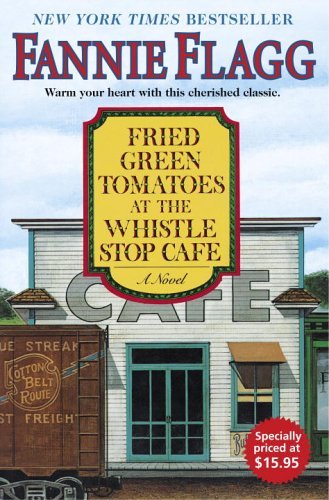 Fannie Flagg Fried Green Tomatoes At The Whistle Stop Cafe 