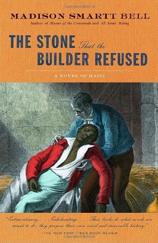 Madison Smartt Bell/The Stone That the Builder Refused