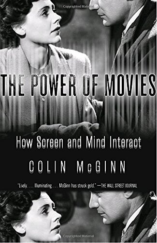 Colin McGinn/The Power of Movies@ How Screen and Mind Interact