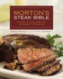 Klaus Fritsch Morton's Steak Bible Recipes And Lore From The Legendary Steakhouse 