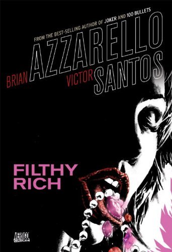 Brian Azzarello/Filthy Rich