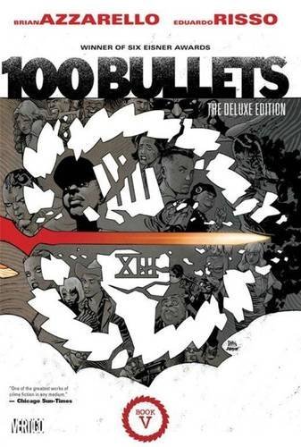 Brian Azzarello/100 Bullets@ The Deluxe Edition, Book Five