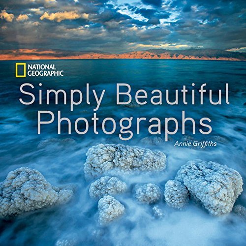 Annie Griffiths National Geographic Simply Beautiful Photographs 