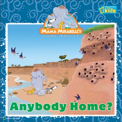 National Geographic Society Mama Mirabelle Anybody Home? 