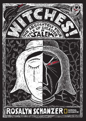 Rosalyn Schanzer/Witches@The Absolutely True Tale of Disaster in Salem
