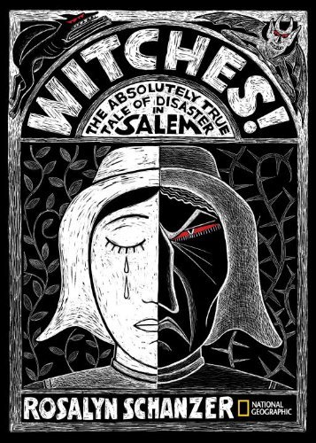 Rosalyn Schanzer/Witches@The Absolutely True Tale of Disaster in Salem