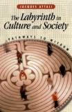 Jacques Attali The Labyrinth In Culture And Society Pathways To 