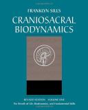 Franklyn Sills Craniosacral Biodynamics Volume One The Breath Of Life Biodynamics And 