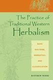 Matthew Wood The Practice Of Traditional Western Herbalism Basic Doctrine Energetics And Classification 