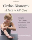 Luann Overmyer Ortho Bionomy A Path To Self Care Simple Techniques To Release 