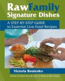 Victoria Boutenko Raw Family Signature Dishes A Step By Step Guide To Essential Live Food Recip 