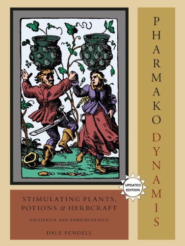 Dale Pendell Pharmako Dynamis Stimulating Plants Potions And Herbcraft Excit Updated Revise 