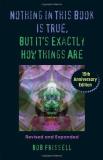 Bob Frissell Nothing In This Book Is True But It's Exactly How 0015 Edition;anniversary Re 