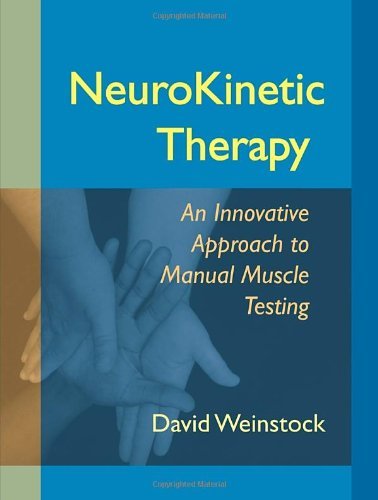 David Weinstock Neurokinetic Therapy An Innovative Approach To Manual Muscle Testing 
