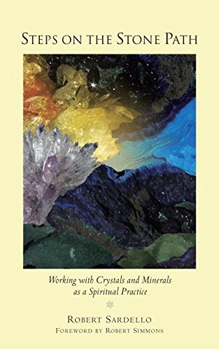 Robert Sardello Steps On The Stone Path Working With Crystals And Minerals As A Spiritual 
