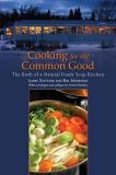 Larry Stettner Cooking For The Common Good The Birth Of A Natural Foods Soup Kitchen 