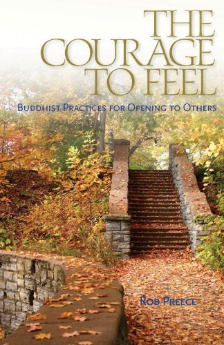 Rob Preece The Courage To Feel Buddhist Practices For Opening To Others 