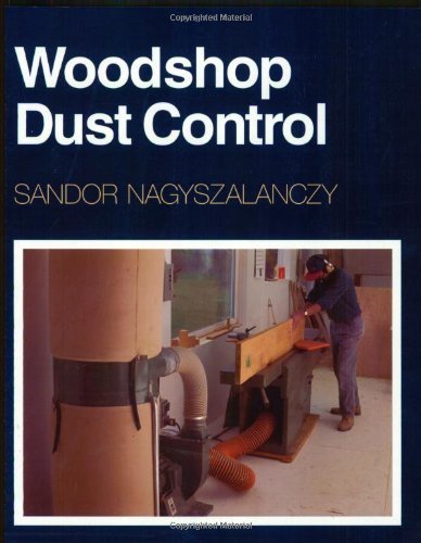 Sandor Nagyszalanczy/Woodshop Dust Control@A Complete Guide To Setting Up Your Own System
