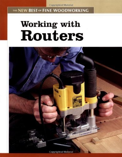Editors Of Fine Woodworking Working With Routers 