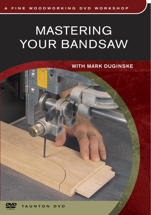 Mark Duginske Mastering Your Bandsaw 