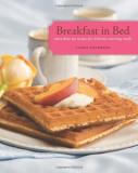 Carol Frieberg Breakfast In Bed More Than 150 Recipes For Delicious Morning Meals 