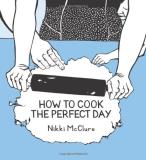Nikki Mcclure How To Cook The Perfect Day 