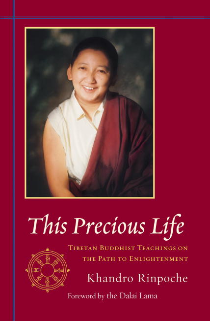 Khandro This Precious Life Tibetan Buddhist Teachings On 