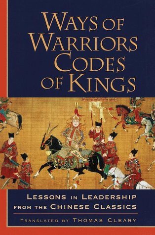 Thomas Cleary/Ways Of Warriors, Codes Of Kings@Lessons In Leadedership From The Chinese Classics
