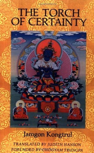 Jamgon Kongtrul The Torch Of Certainty Revised 