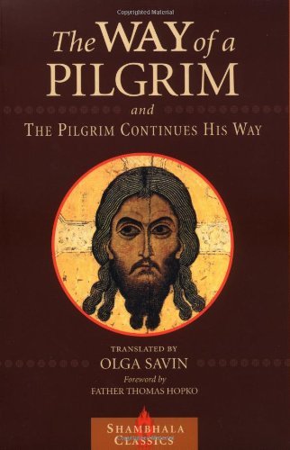 Olga Savin The Way Of A Pilgrim And A Pilgrim Continues His W 