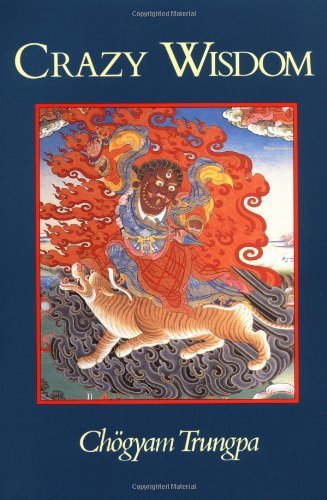 Ch?gyam Trungpa Crazy Wisdom Revised 