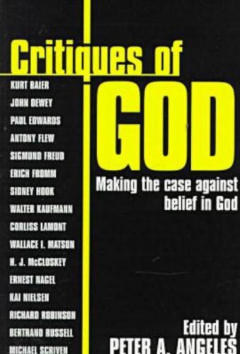Peter Adam Angeles/Critiques of God@ Making the Case Against Belief in God
