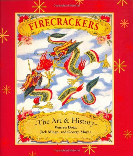 Warren Dotz Firecrackers The Art And History 