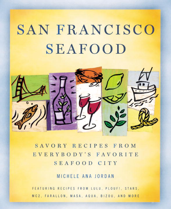 Michele Anna Jordan San Francisco Seafood Savory Recipes From Everybo 