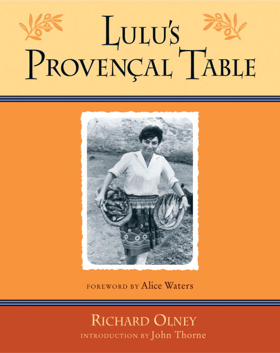 Richard Olney Lulu's Provencal Table The Exuberant Food And Win 