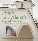 Annie Roberts Annie And Margrit Recipes And Stories From The Robert Mondavi Kitch 