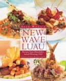 Alan Wong Alan Wong's New Wave Luau Recipes From Honolulu's Award Winning Chef 