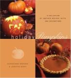 Georgeanne Brennan Holiday Pumpkins A Collection Of Recipes Gifts 