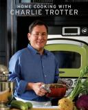 Charlie Trotter Home Cooking With Charlie Trotter 