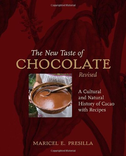 Maricel E. Presilla The New Taste Of Chocolate Revised A Cultural & Natural History Of Cacao With Recipe Revised 