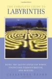 Cassandra Eason The Complete Guide To Labyrinths Tapping The Sacred Spiral For Power Protection 