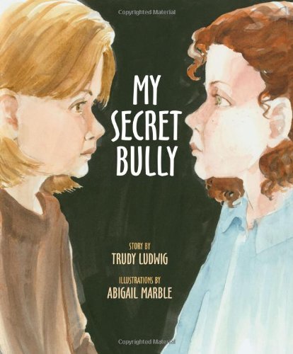 Trudy Ludwig/My Secret Bully
