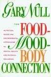 Gary Null The Food Mood Body Connection Nutrition Based And Environmental Approaches To M 