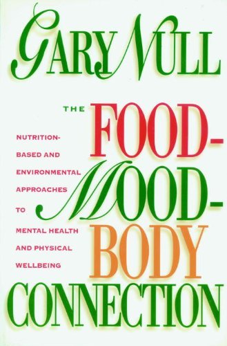 Gary Null The Food Mood Body Connection Nutrition Based And Environmental Approaches To M 