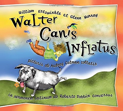 William Kotzwinkle Walter Canis Inflatus Walter The Farting Dog Latin Language Edition 