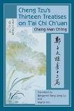 Cheng Man Ch'ing Cheng Tzu's Thirteen Treatises On T'ai Chi Ch'uan 
