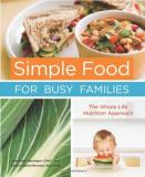 Jeannette Bessinger Simple Food For Busy Families The Whole Life Nutrition Approach 